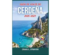 Guía de viaje de Cerdeña 2026-2027: Planifica rutas costeras en coche, travesías en ferry, reservas de playa, yacimientos arqueológicos, gastronomía isleña, bases tranquilas e itinerarios prácticos