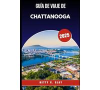 GUÍA DE VIAJE DE CHATTANOOGA 2025: ¿Por qué Tennessee, EE. UU. Es el destino perfecto para los amantes de la naturaleza y los aficionados a la ... amantes de la naturaleza y los aficionado