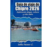 Guía de viaje de Chipre 2026: Explorando playas, cultura y vida isleña