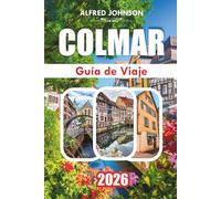 GUÍA DE VIAJE DE COLMAR 2026: Faro: Un viaje por la rica historia del sur de Portugal, su impresionante belleza costera y su tranquilo encanto de casco