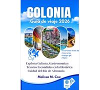 Guía de viaje de Colonia 2026: Explora la cultura, la gastronomía y las joyas ocultas en la histórica ciudad del Rin de Alemania.