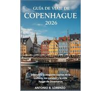 Guía de viaje de Copenhague 2026: Descubra la elegante capital de la cultura, los canales y la vida hygge de Dinamarca