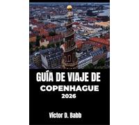 GUÍA DE VIAJE DE COPENHAGUE 2026: Encuentros urbanos, historias locales y rincones singulares de la capital danesa
