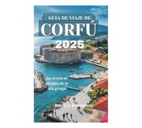 GUÍA DE VIAJE DE CORFÚ 2025: Se revela el paraíso de la isla griega