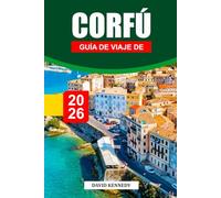 GUÍA DE VIAJE DE CORFÚ 2026: Descubre las impresionantes playas de Grecia, estancias exclusivas y aventuras inolvidables