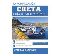 GUÍA DE VIAJE DE CRETA 2025-2026 (edición a todo color): Su compañero experto en las mejores playas, sitios históricos y cultura auténtica de la isla.
