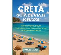 GUÍA DE VIAJE DE CRETA 2025/2026: Ruinas antiguas, playas impresionantes y vida local en la isla más grande de Grecia