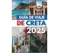 GUÍA DE VIAJE DE CRETA 2025: Descubra antiguas ruinas, playas vírgenes y secretos isleños