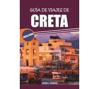 Guía de viaje de Creta 2025: Explore la isla más grande de Grecia con una rica cultura, impresionantes playas, cocina local, atracciones imperdibles y aventuras costeras