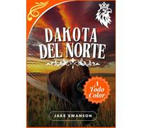 Guía de Viaje de Dakota del Norte 2026: Guías prácticas para cada explorador, Cómo empacar, rutas y secretos locales de Dakota del Norte