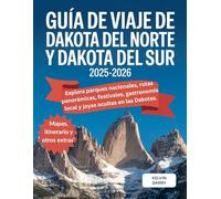 Guía de viaje de Dakota del Norte y Dakota del Sur 2025-2026: Explora parques nacionales, rutas panorámicas, festivales, gastronomía local y joyas ocultas en las Dakotas.