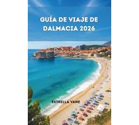 Guía De Viaje De Dalmacia 2026: Explora lugares históricos, viajes por la isla, experiencias al aire libre y consejos de expertos.