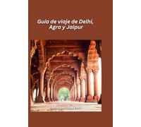 Guía de viaje de Delhi, Agra y Jaipur 2026: Lo más destacado del Triángulo Dorado, fuertes antiguos y bazares vibrantes