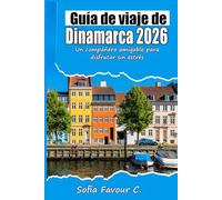 Guía de viaje de Dinamarca 2026: Un compañero amigable para disfrutar sin estrés