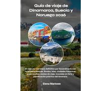 Guía de viaje de Dinamarca, Suecia y Noruega 2026: El viaje por carretera definitivo por Escandinavia con rutas panorámicas, fiordos, islas, ciudades ... y planificación práctica del itinerario.