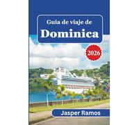Guía de viaje de Dominica 2026: Planificar una visita sin contratiempos a través de la geografía, los límites del transporte y el ritmo diario