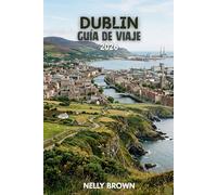 Guía de Viaje de Dublín 2026: 7 consejos prácticos para planificar tu viaje, descubrir las principales atracciones y viajar por Dublín con confianza. (Incluye un mapa)