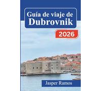 Guía de viaje de Dubrovnik 2026: Navegue por la joya costera de Croacia con itinerarios inteligentes, estrategias de ahorro y consejos prácticos para quienes la visitan por primera vez.