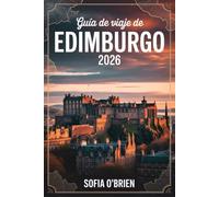 Guía de Viaje de Edimburgo 2026: Descubre gemas ocultas, secretos locales y experiencias inolvidables en la capital de Escocia