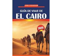 Guía de viaje de El Cairo 2025: Información esencial, costumbres locales, experiencias imprescindibles y mapas prácticos para recorrer la capital histórica de Egipto