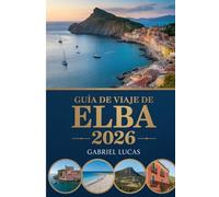 GUÍA DE VIAJE DE ELBA 2026