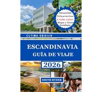 GUÍA DE VIAJE DE ESCANDINAVIA (EDICIÓN A TODO COLOR): Un viaje completo por Noruega, Suecia y Dinamarca: paisajes nórdicos, herencia vikinga, ... modernas y auténtica cultura escandinava.