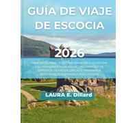 GUÍA DE VIAJE DE ESCOCIA 2026: ON A SHOESTRING: EXPLORA EDIMBURGO, GLASGOW, LAS HIGHLANDS Y LAS ISLAS CON CONSEJOS DE EXPERTOS, RUTAS ESCÉNICAS E ITINERARIOS INOLVIDABLES (VERSIÓN A TODO COLOR).