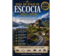 Guía de viaje de Escocia 2027-2028: Edimburgo, Glasgow, las Tierras Altas, la isla de Skye, el lago Ness, castillos, rutas panorámicas e itinerarios ... (Serie de Guías de Viaje de Wayfare & Co.)