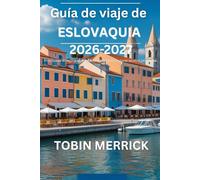 Guía de viaje de Eslovaquia 2026-2027: Principales atracciones, consejos de expertos y joyas ocultas reveladas