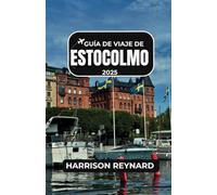 Guía de viaje de Estocolmo 2025: Explora la ciudad a través de su cultura, historia y encanto nórdico moderno
