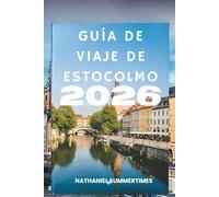 GUÍA DE VIAJE DE ESTOCOLMO 2026: Elegancia nórdica, encanto isleño y el pulso de Suecia
