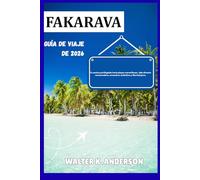 GUÍA DE VIAJE DE FAKRAVA 2026: Tu camino privilegiado hacia playas maravillosas, vida silvestre conmovedora, encuentros auténticos y libertad pura.