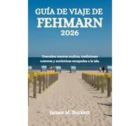 GUÍA DE VIAJE DE FEHMARN 2026: Descubra tesoros ocultos, tradiciones costeras y auténticas escapadas a la isla.