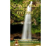 Guía de viaje de Fiyi 2026: Descubre playas vírgenes, cultura auténtica y aventuras más allá de los complejos turísticos