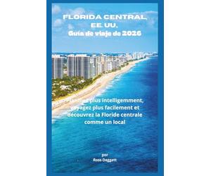 Guía de Viaje de Florida Central, EE. UU. 2026: Planifica Mejor, Viaja con Facilidad y Experimenta Florida Central Como un Local