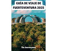 GUÍA DE VIAJE DE FUERTEVENTURA 2025: Tu mejor aventura en la isla te espera