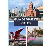 GUÍA DE VIAJE DE GALES 2025: Cuándo ir, dónde alojarse y qué explorar en la tierra de los castillos y las costas