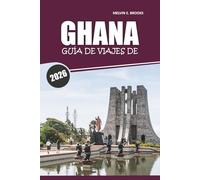 Guía de Viaje de Ghana 2026: Explora la cultura de África Occidental, lugares históricos, gastronomía local, actividades y aventuras costeras