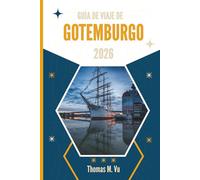 GUÍA DE VIAJE DE GOTEMBURGO 2026: Explorando rincones ocultos y encanto atemporal junto al mar