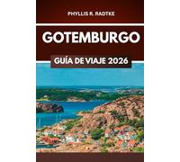 GUÍA DE VIAJE DE GOTEMBURGO 2026: Una aventura que convierte días comunes en historias legendarias