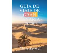 GUÍA DE VIAJE DE GRAN CANARIA 2026: Descubra la belleza y la cultura de las Islas Canarias españolas