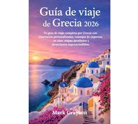 Guía de viaje de Grecia 2026: Tu guía de viaje completa por Grecia con itinerarios personalizados, consejos de expertos, aventuras en islas, mapas detallados y atracciones imprescindibles.