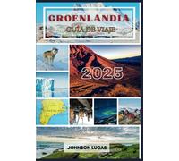 Guía de viaje de Groenlandia 2025: Explora la tierra de los icebergs, los fiordos y la aurora boreal
