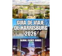 GUÍA DE VIAJE DE HARRISBURG: Tu guía completa de lugares históricos, paseos a orillas del río, gastronomía local, hoteles, barrios y aventuras en el centro de Pensilvania.