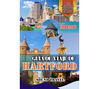 GUÍA DE VIAJE DE HARTFORD 2026: Descubra Hartford: una guía completa de 2026 sobre cultura, gastronomía y aventuras en la capital de Connecticut