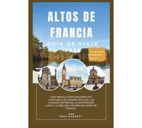 Guía de Viaje de Hauts-de-France 2026: Guía sencilla para explorar las joyas ocultas del norte de Francia, ciudades históricas, gastronomía local y la belleza costera con confianza