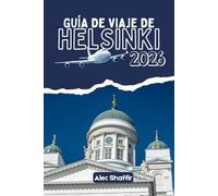 GUÍA DE VIAJE DE HELSINKI 2026: Donde los patios ocultos susurran historias