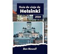 Guía de viaje de Helsinki 2026: Navega por la vida en la capital del norte, luz de temporada