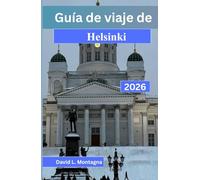 Guía de viaje de Helsinki 2026: Planificación práctica para las estaciones nórdicas, ritmos de barrio, costes diarios y cómo desplazarse con confianza