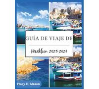Guía de viaje de Heraklion 2025-2026: Descubre los secretos de la capital de Creta: te esperan aventuras atemporales